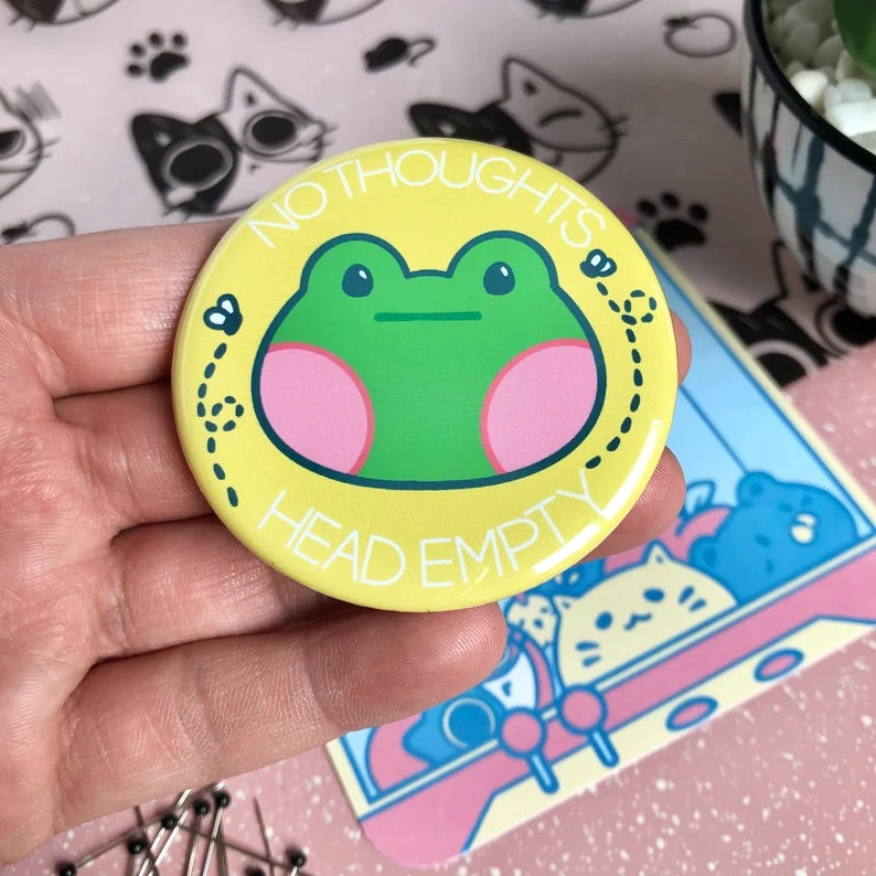 NO THOUGHTS HEAD EMPTY FROG PIN BACK BUTTON